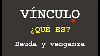 VÍNCULO, ¿QUÉ ES?