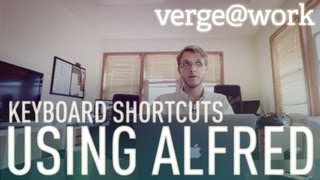 Alfred and keyboard shortcuts - The Verge at Work