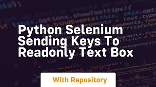 python selenium sending keys to readonly text box