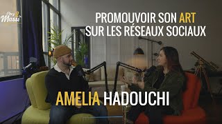 Promouvoir son Art sur les réseaux sociaux - AMELIA HADOUCHI