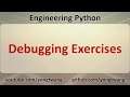 Engineering Python 03D: Debugging Exercises