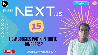 NextJs 15 : How Cookies Work in Route Handlers?