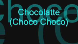 Chocolate A Choco Choco Lyrics