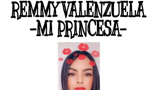 REMMY VALENZUELA - MI PRINCESA (Letra/Lyrics)