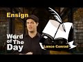 Ensign - Word of the Day with Lance Conrad