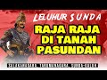 Leluhur Sunda, Raja Raja di Tanah Pasundan