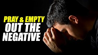 Inspirational Video - Empty Your Life Of Everything Weighing You Down - Empty Out The Negative