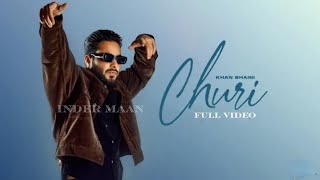 Khan Bhaini : Churi (Full Song) New Punjabi Song 2021 | Latest Punjabi Song 2021 | Churi khan Bhaini