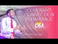 Covenant Connection In Marriage - Pastor Ayo Ajani