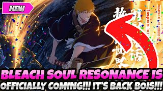 *BREAKING NEWS!* BLEACH SOUL RESONANCE DROPS SOON! NEW GAMEPLAY, MAJOR REVEALS \u0026 CRAZY INFO!