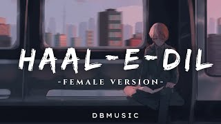 Haal-E-Dil (Female Version) | Sanam Teri Kasam | Slowed+Reverb | DBmusic