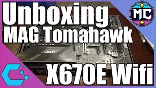 Unboxing The MSI MAG X670E Tomahawk WIFI