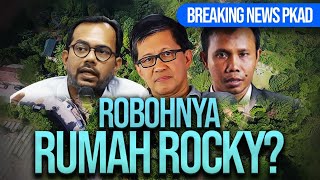 🔴 LIVE! BREAKING NEWS PKAD: ROBOHNYA RUMAH ROCKY?