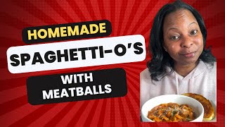 Cooking Like a Kid Again: Homemade Spaghetti O’s \u0026 Meatballs Recipe!