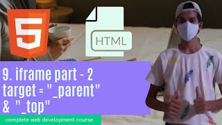 HTML TUTORIAL :- iframe part - 2 | target = _parent and _top | _top and _parent Properties of target