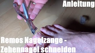 Zehennagel schneiden mit Remos Nagelzange Kopfschneider - Für dickere Fußnägel - Pediküre Anleitung