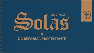 OS 5 SOLAS DA REFORMA PROTESTANTE | PREGAÇÃO | Igreja Frônesis | Pr. Tayan Botelho