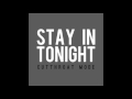 Cutthroat Mode - Stay In Tonight
