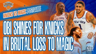 OBI SHINES But KNICKS Lose Again at Home to MAGIC | New York Knicks vs Orlando Magic Postgame Recap