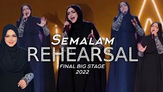 Dato' Sri Siti Nurhaliza - Semalam | Rehearsal Big Stage 2022