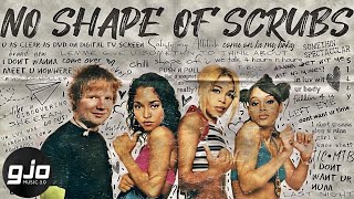 ‘No Shape of Scrubs’ (Mashup)- TLC, Ed Sheeran