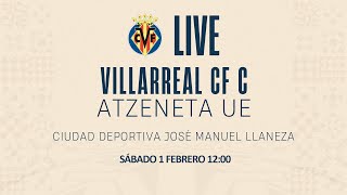 Villarreal CF C vs Atzeneta UE