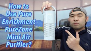 How to Use Pure Enrichment PureZone Mini Air Purifier?