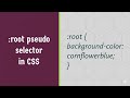 :root - CSS Pseudo Selector explained !