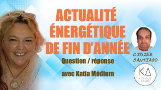 Actualité énergétique de cette fin 2024 avec Katia Médium