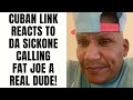 Cuban Link REACTS To Da Sickone Calling Fat Joe A REAL DUDE! [Part 3]