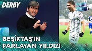 Rıdvan Dilmen Beşiktaş'ın Parlayan Yıldızı Semih Kılıçsoy'u Yorumladı | %100 Futbol