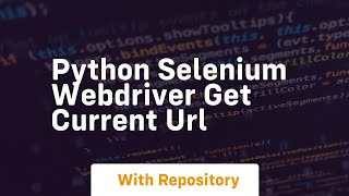 python selenium webdriver get current url