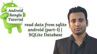 Android Bangla Tutorial 7.15 : read data from sqlite android (part-1) | SQLite Database