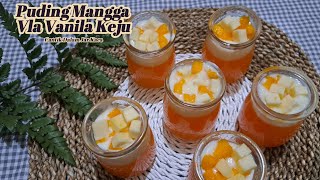 Nikmatnya Puding Mangga Dengan Vla Vanilla Keju | Cantik Dalam Jar Kaca