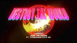 Jaws The Shark - Destroy The World feat. Dinosaur Pile Up (Official Video)