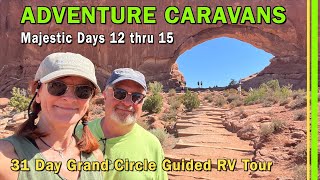 31 DAY ADVENTURE CARAVANS GRAND CIRCLE WESTERN NATIONAL PARKS GUIDED RV TOUR | DAYS 12 THRU 15-EP242