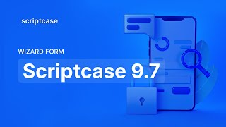 Scriptcase 9.7 - Wizard Form