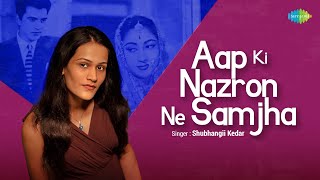Aap Ki Nazron Ne Samjha | Official Cover Song Shubhangii Kedar | Yashkrit Singh |Hindi Romantic Song