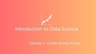 EP 2 | Create Numpy Array, Indexing & Slicing | Python & Data Science