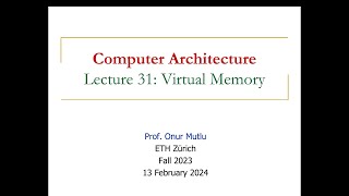Computer Architecture - Lecture 31: Virtual Memory (Fall 2023)