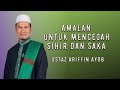 USTAZ ARIFFIN AYOB: AMALAN UNTUK MENCEGAH SIHIR DAN SAKA. SEMOGA BERMANFAAT