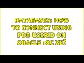 Databases: How to connect using PDB userid on Oracle 18c XE? (2 Solutions!!)