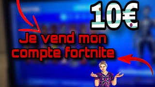 Je vend mon compte fortnite