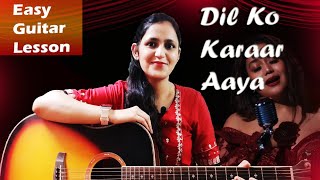 Dil Ko Karar Aaya - Yasser Desai | Neha Kakkar | Easy Guitar Lesson | Guitar Chords | Priya Dhingra