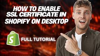 How to Enable SSL Certificate in Shopify on Desktop [2026 Full Guide]