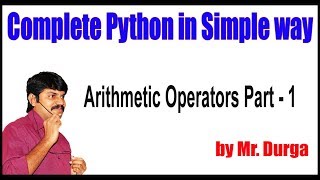 Python Tutorial || Arithmetic Operators Part - 1 || by Durga Sir