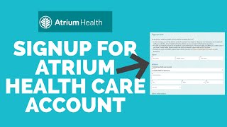 Atrium Health Care Sign Up: How to Register/Open Atrium Health Account 2022?