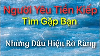 Người Yêu Tiền Kiếp Tìm Đến Bạn - Những Dấu Hiệu Rõ Ràng