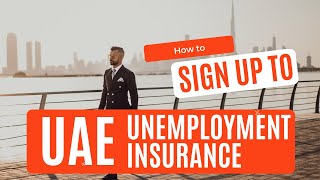 How to Sign Up to The Unemployment Insurance Dubai, UAE