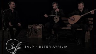 3ALP - BETER AYRILIK